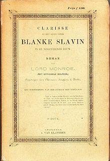 BLANKE SLAVINNEN - Clarisse of het leven eener Blanke Slavin in de negentiende eeuw. Roman van Lord Monroe (met officieele bijlagen.). Opgedragen aan Mevrouw Josephine E. Butler. Met toestemming van den auteur vrij vertaald.