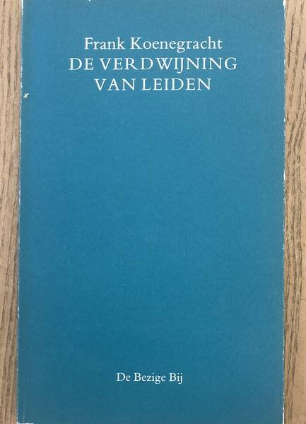 KOENEGRACHT, FRANK. - De verdwijning van Leiden. Gedichten 1971-1981.