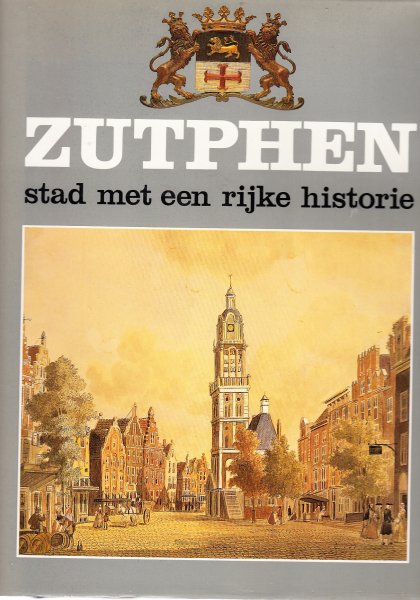 Speet, B.M.J. - Zutphen stad met een rijke historie
