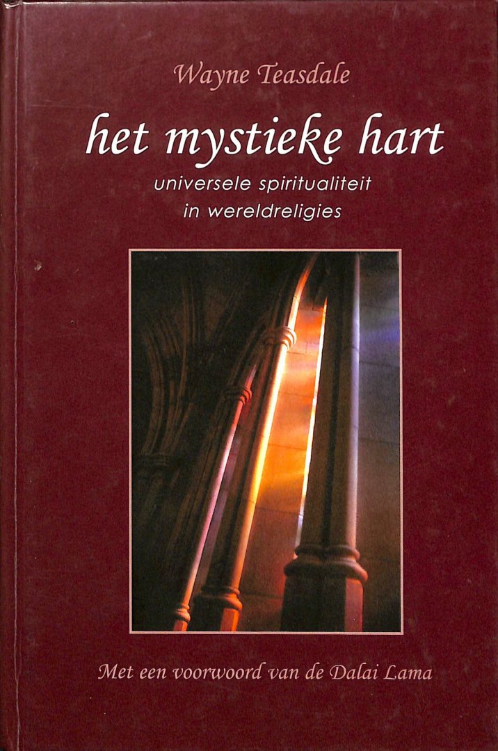 Teasdale, Wayne - Het mystieke hart. Universele spiritualiteit in wereldreligies