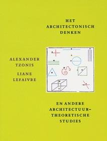TZONIS, ALEXANDER. - Het architektonisch denken en andere architectuurtheoretische opstellen.