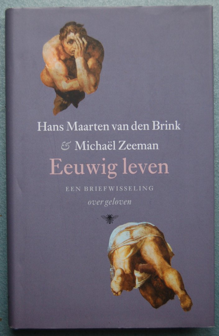 Brink, Hans Maarten van den, Zeeman, Michaël - Eeuwig leven / Een briefwisseling over geloven