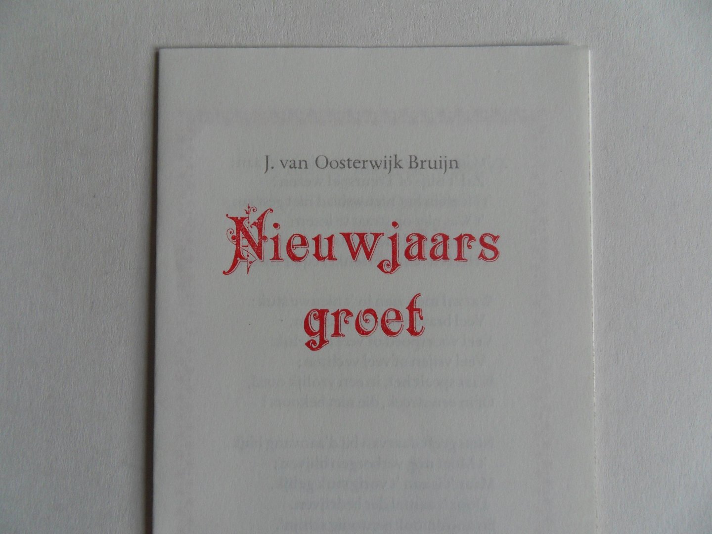 Oosterwijk Bruijn, J. van. - Nieuwjaarsgroet. [ Beperkte oplage, maar aantal niet vermeld ].
