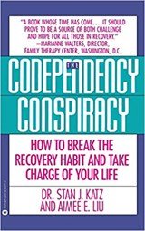 The Codependency Conspiracy: How to Break the Recovery Habit and Take Charge of Your Life - How to Break the Recovery Habit and Take Charge Ofyour Life