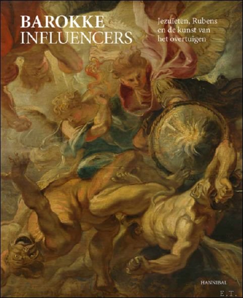 Pierre Delsaerdt  (Redacteur), Esther Van Thielen - Baroque Influencers Jesuits, Rubens, and the Arts of Persuasion