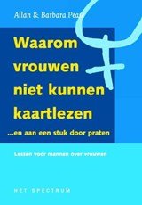 Waarom vrouwen niet kunnen kaartlezen... en aan een stuk door praten - lessen voor mannen over vrouwen