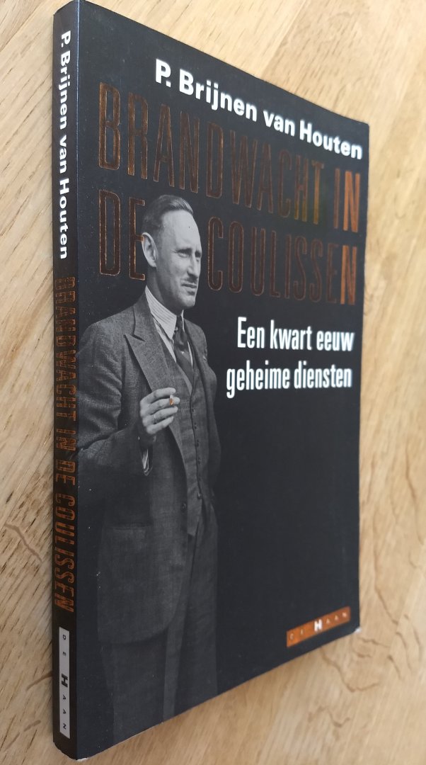 Brynen Houten - BRANDWACHT IN DE COULISSEN - Een kwart eeuw geheime diensten / druk 1