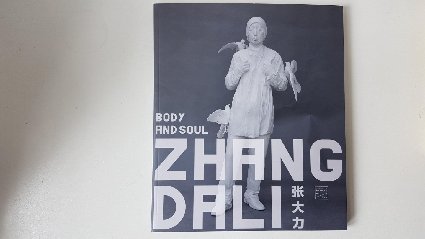 Dali, Zhang / Hung,Wu / Teeuwisse, Jan - Zhang Dali / Body and Soul