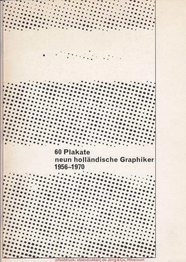 Brattinga, Pieter - 60 Plakate neun holländische Graphiker 1956-1970. Einflüsse auf die niederländische Plakatkunst in der ersten Hälfte des 20. Jahrhunderts.