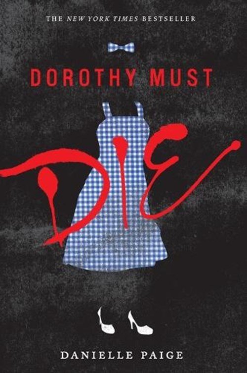 Danielle Paige - Dorothy Must Die