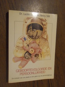 Forer, Lucille Dr.; Still, Henry - Geboortevolgorde en persoonlijkheid. De invloed van uw plaats in het gezin op uw persoonlijkheid