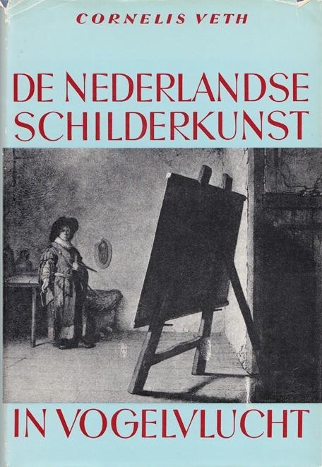 Veth, Cornelis - De Nederlandse Schilderkunst in Vogelvlucht.