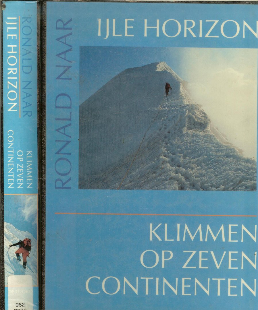 Naar, Ronald [ Fotos van auteur  ] tekeningen van Wilbert Vernooij te Haarlem - IJle horizon  Klimmen op zeven continenten