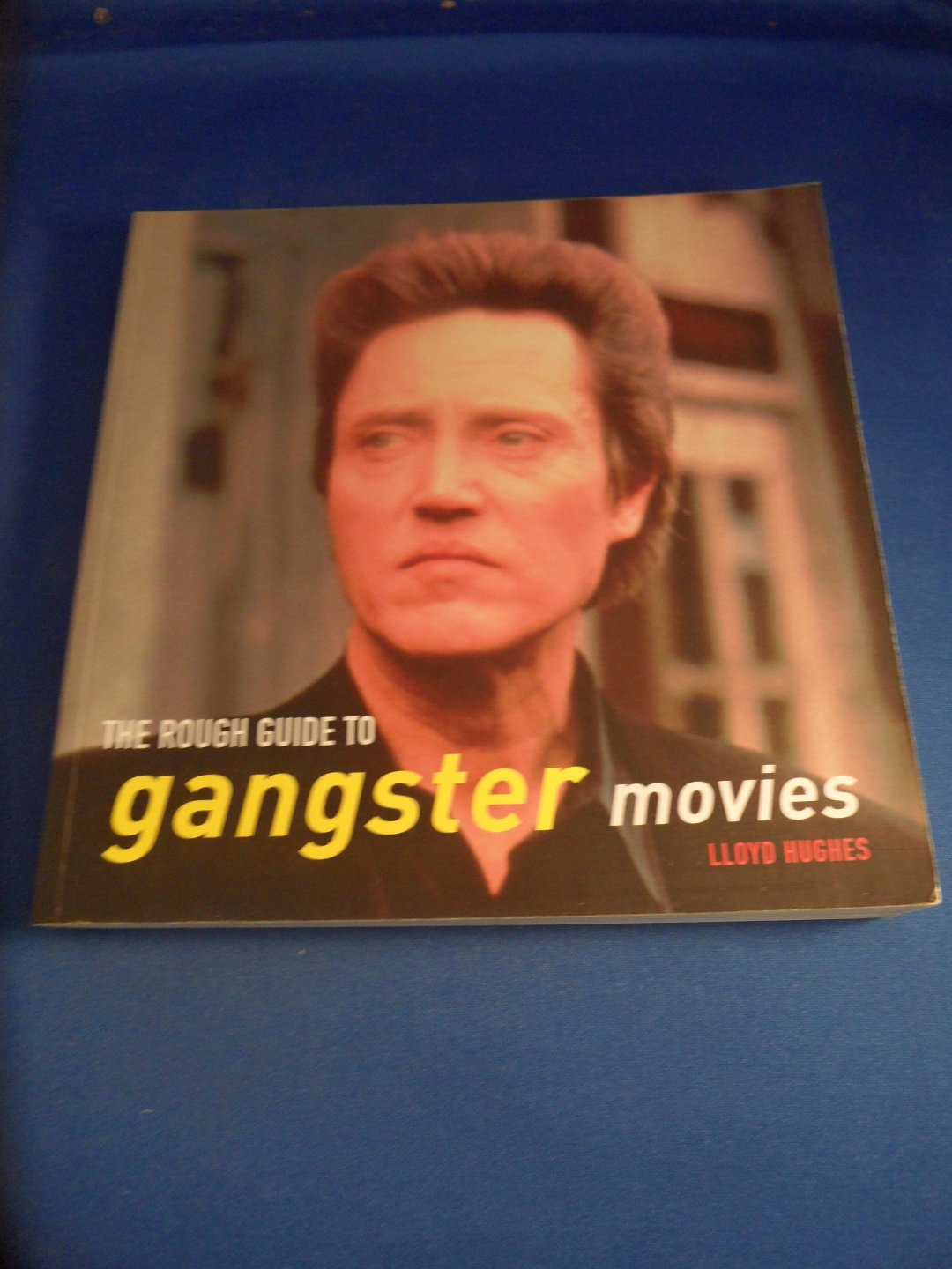 Hughes, Lloyd - The rough guide to gangster movies