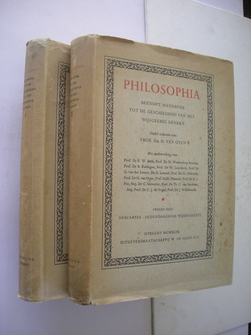 Oyen, H. van, red. - Philosophia. Beknopt handboek tot de geschiedenis van het wijsgeerig denken. I. Indie - Renaissance, II. Descartes - Hedendaagsche wijsbegeerte