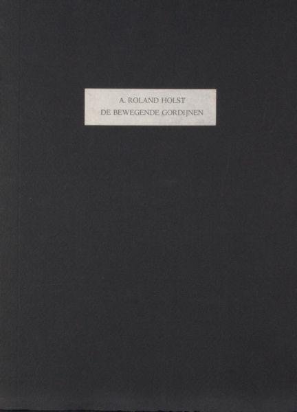 Roland Holst, A. - De bewegende gordijnen.