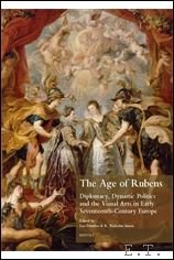 Duerloo, M. Smuts (eds.) - Age of Rubens  Diplomacy, Dynastic Politics and the Visual Arts in Early Seventeenth-Century Europe