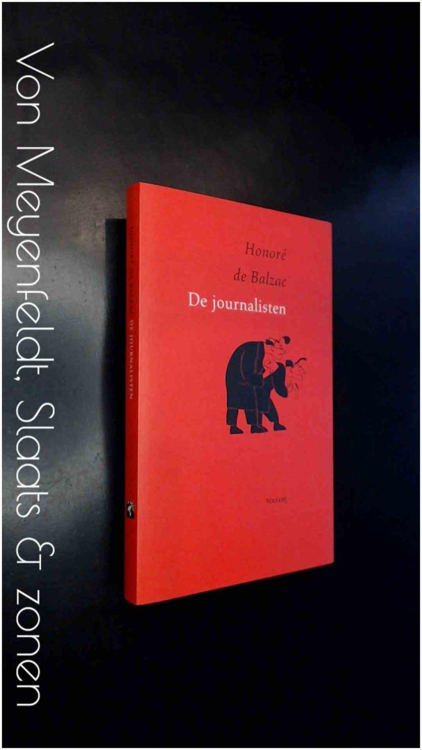 BALZAC, HONORE DE - De journalisten