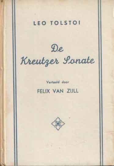 Tolstoi, Leo - De Kreutzer sonatie. Vertaal door Felix van Zijll