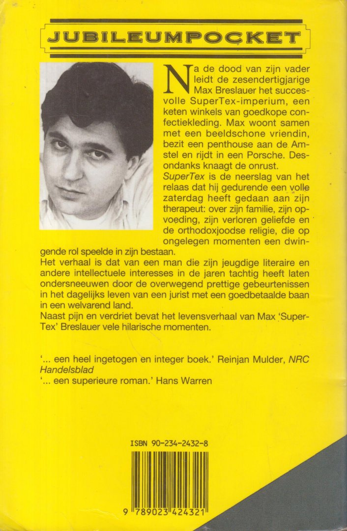 Winter ('s-Hertogenbosch , 24 februari 1954 ), Leon de - Supertex - Roman - Het levensverhaal van Max Breslauer. Een succesvolle zakenman wordt ten gevolge van een onbetekenend voorval geconfronteerd met zijn joodse identiteit.