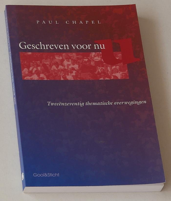 Chapel, Paul - Geschreven voor nu. Tweeënzeventig thematische overwegingen