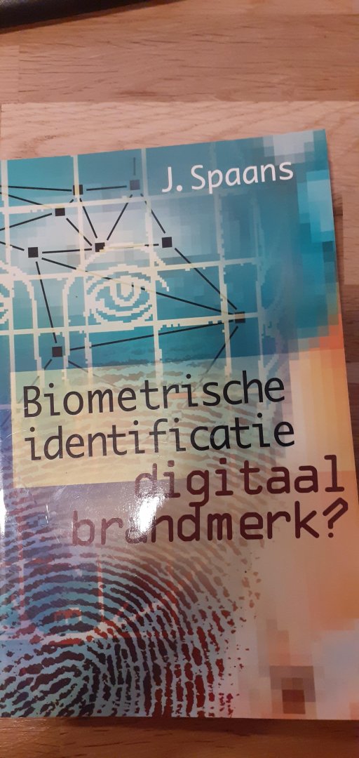 Spaans, Jaap - Biometrische identificatie digitaal brandmerk ?