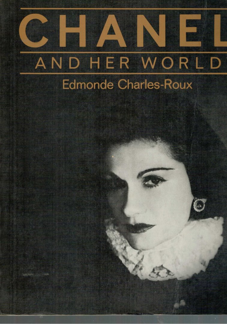 Beekhuizen, J.f.h.h. - Chanel and her World. Transl. fr. the orig. french by D. Wheeler