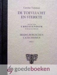 Tuinman, Carolus - Toevlucht en sterkte van het ware Christendom, 2 delen compleet *nieuw* --- Verklaring van de Heidelbergse Catechismus in 55 predikaties