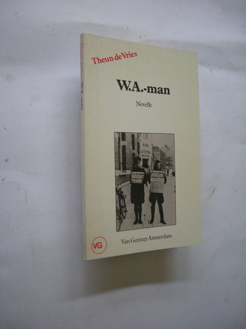 Vries, Theun de / nawoord van de auteur - W.A.-man. Novelle