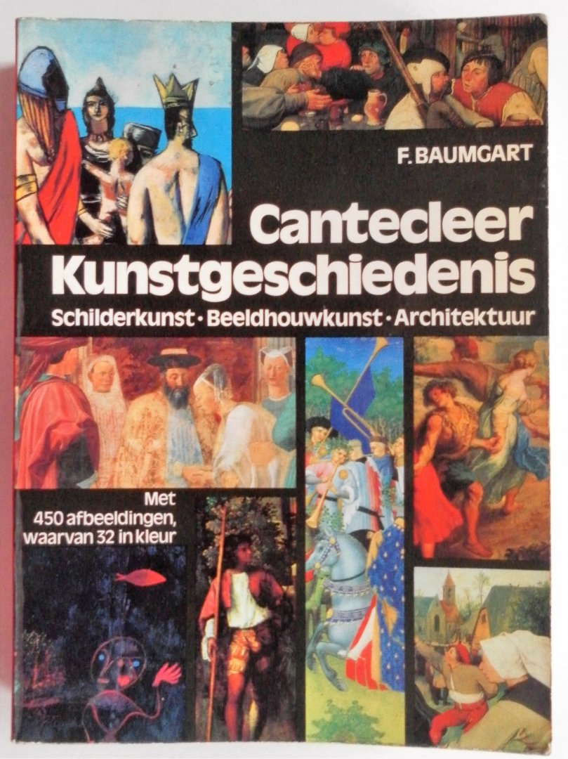 Baumgart, F. - Cantecleer Kunstgeschiedenis Schilderkunst, beeldhouwkunst, architektuur Met 450 afbeeldingen
