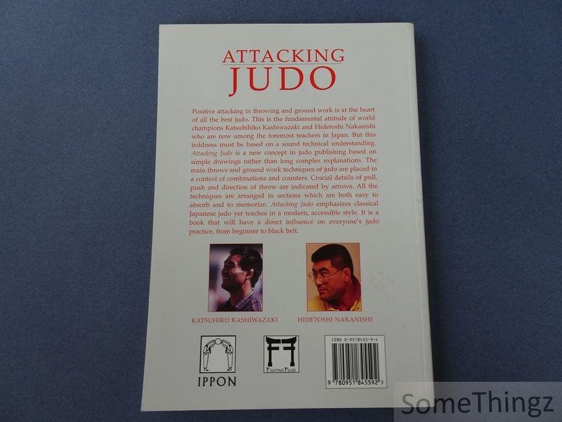 Katsuhiko Kashiwazaki and Hidetoshi Nakanishi - Attacking Judo. A Guide to Combinations and Counters.