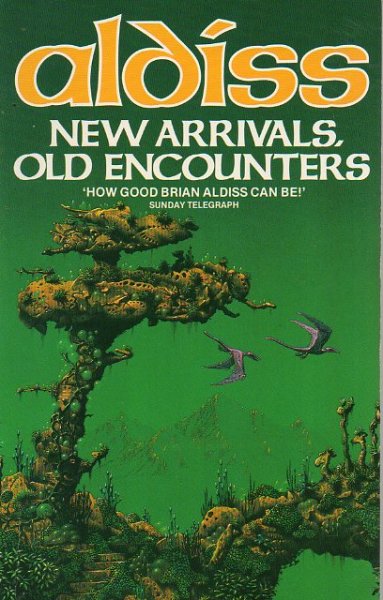 Aldiss, Brian - New Arrivals, Old Encounters