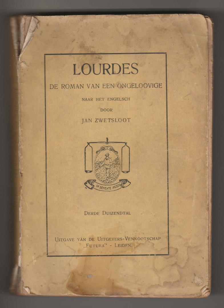 Zwetsloot, Jan - Lourdes De roman van een ongeloovige, naar het Engelsch door Jan Zwetsloot