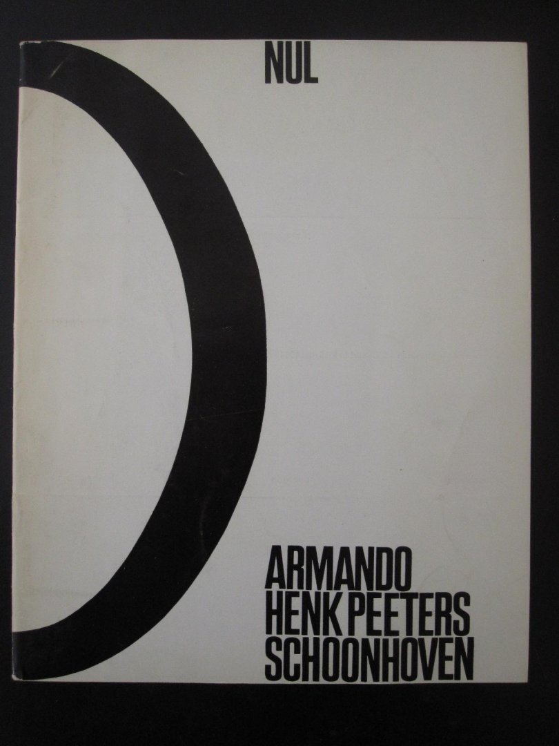 Cor Blok / Armando / Otto Piene / Günther Uecker - Nul - Armando Henk Peeters Schoonhoven / Zero - Mack Piene Uecker