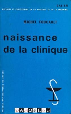 Michel Foucault - Naissance de la clinique
