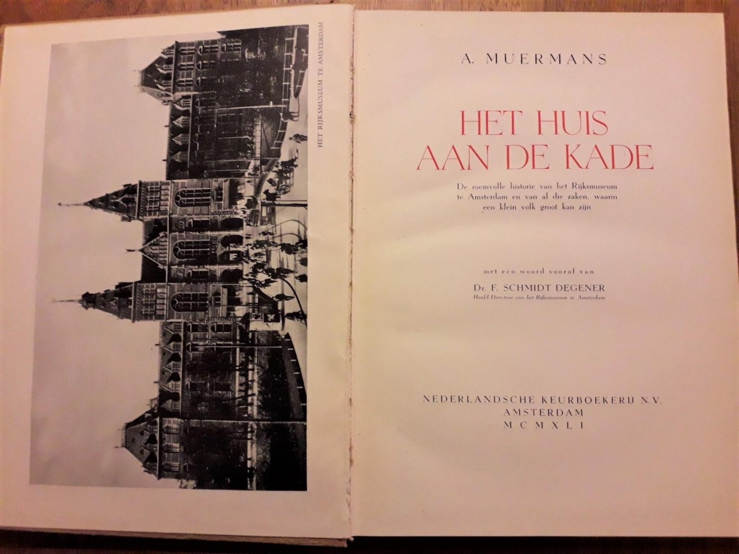 Muermans, A. - Het huis aan de kade. De roemvolle historie van het Rijksmuseum te Amsterdam