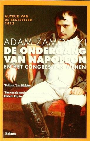ZAMOYSKI Adam - De ondergang van Napoleon en het congres van Wenen (vertaling van Rites of peace -The fall of Napoleon & the Congress of Vienna - 2007)
