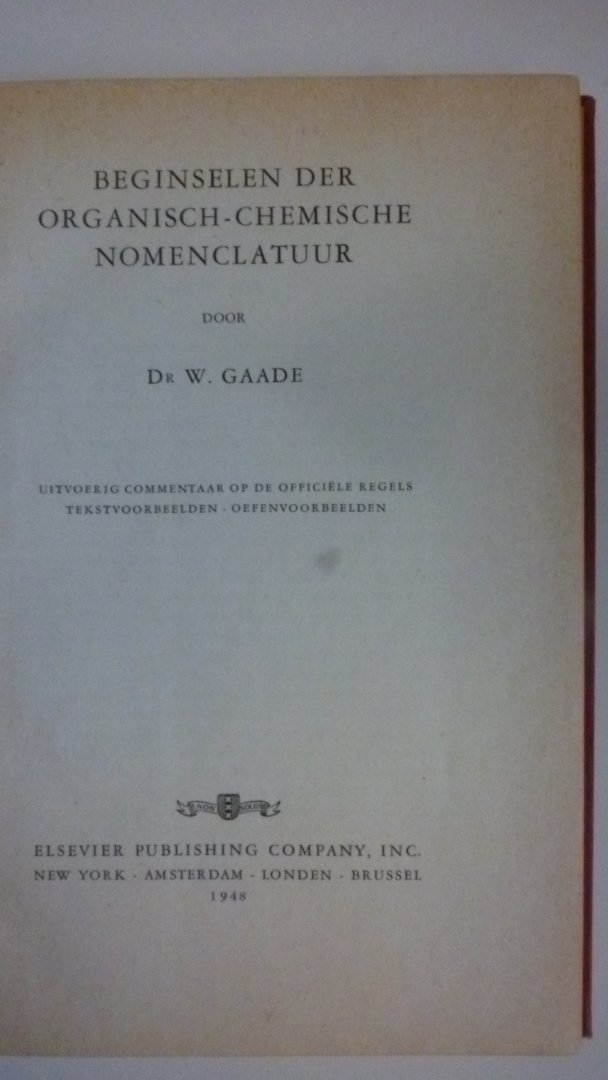 Gaade Dr.W. - Beginselen der Organisch-chemische nomenclatuur