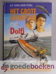 Poel, J.F. van der - Het grote avontuur met Dolfi, deel 1
