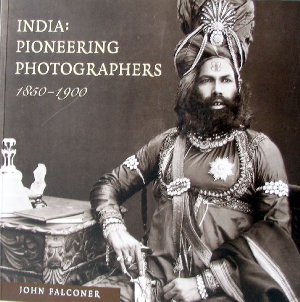 FALCONER,J. - India: Pioneering Photographers 1850-1900