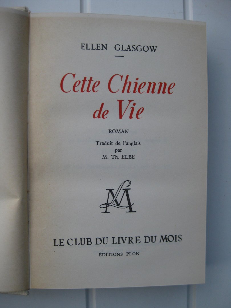 Glasgow, Ellen - Cette Chienne de Vie.