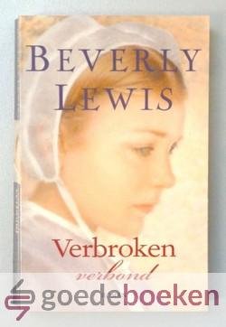 Lewis, Beverly - Verbroken verbond --- Serie over de Amish zussen Ebersol, deel 2