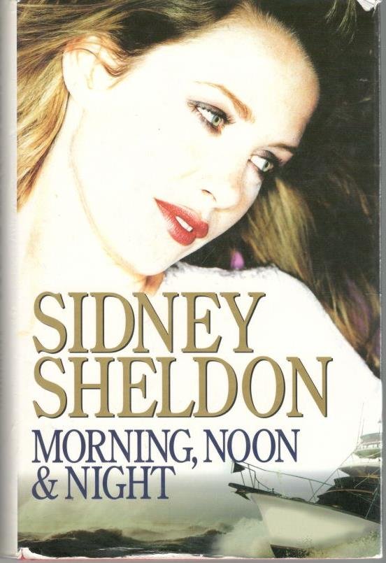 Sheldon, Sidney - morning, noon, and night