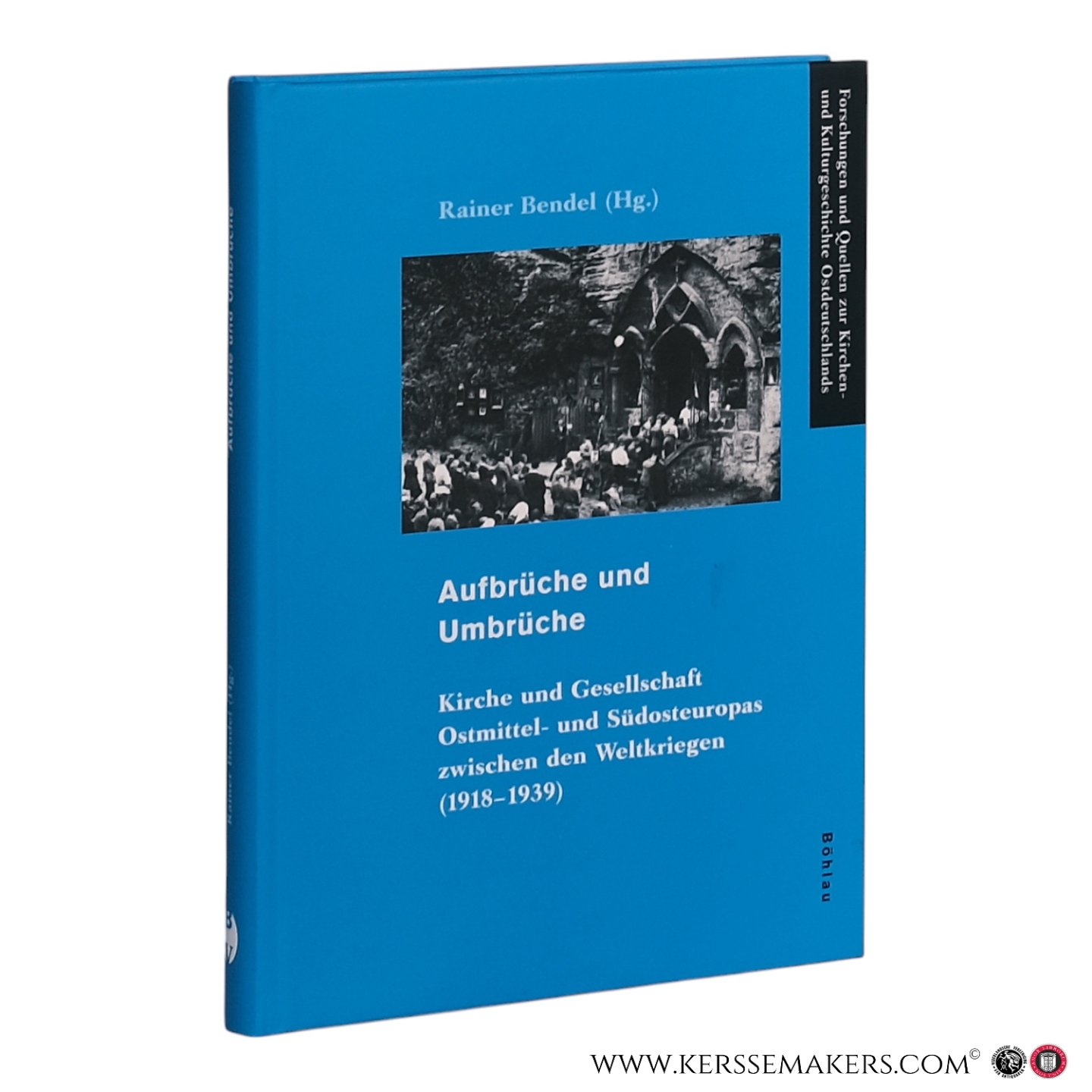 Bendel, Rainer (Hrsg.). - Aufbrüche und Umbrüche: Kirche und Gesellschaft Ostmittel- und Südosteuropas zwischen den Weltkriegen (1918?1939).