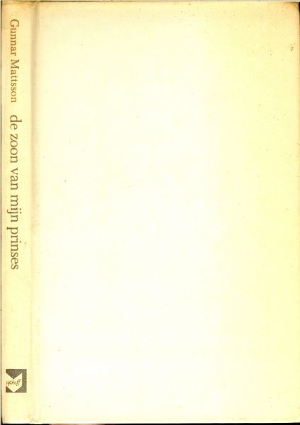 MATTSSON .. Vertaling:Leonarda G. de Graaf. Tekeningen: Henrik Tikkanen. Omslagontwerp: P.A.H. van der Harst. - De zoon van mijn prinses .. is een fasninerend kinderverhaal, geschreven vanuit de wereld van volwassen