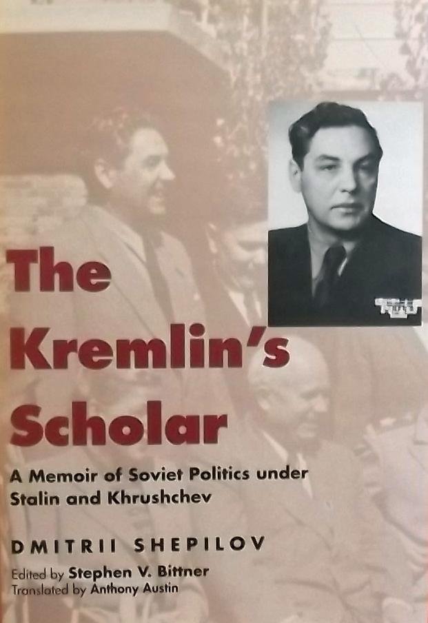 Shepilov, Dmitrii. - The Kremlin's Scholar.  A Memoir of Soviet Politics Under Stalin and Khrushchev.