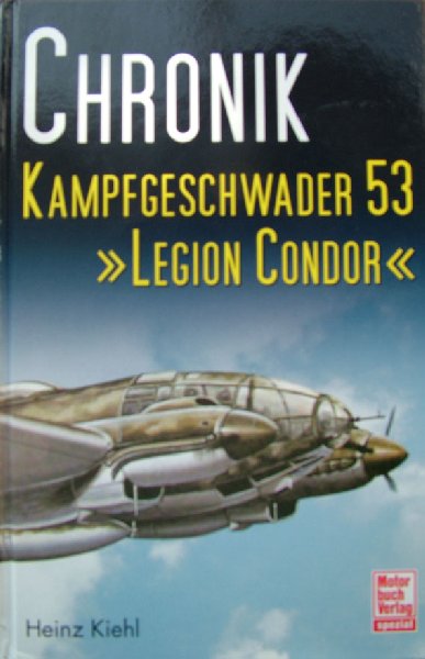 Kiehl, H - Chronik KG53 'Legion Condor'