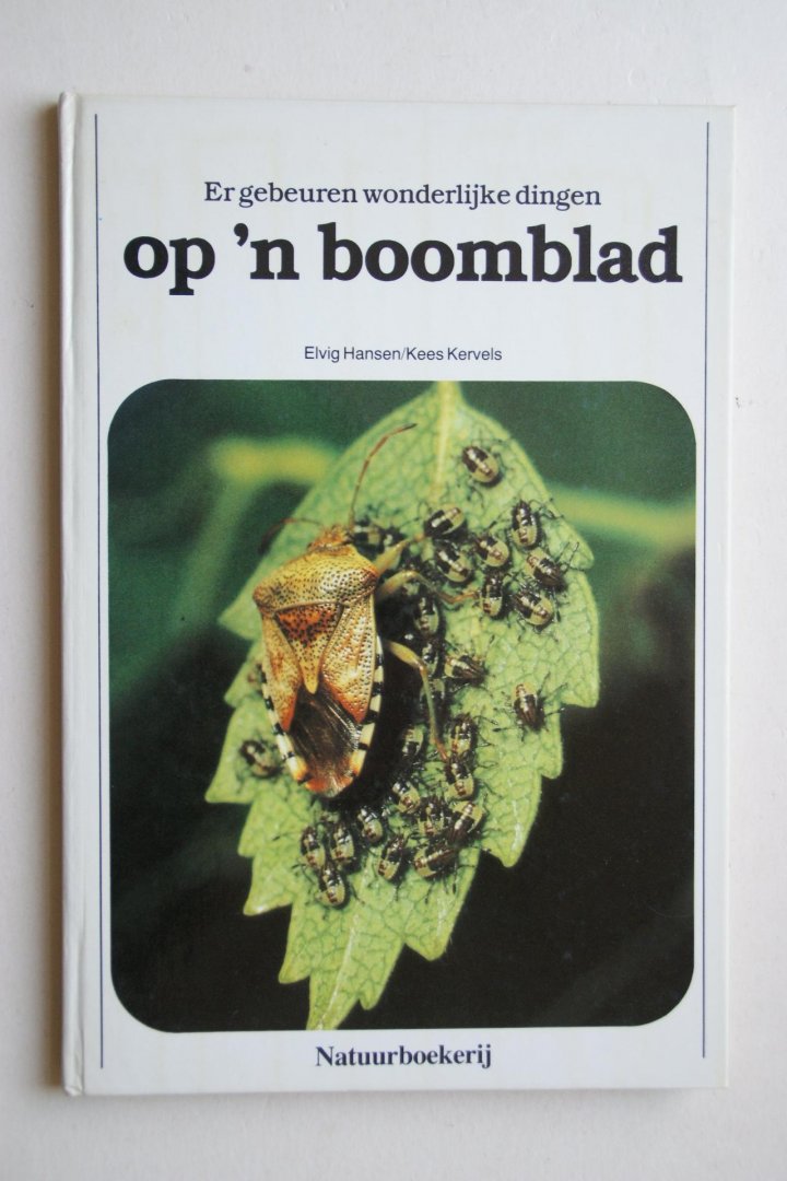 Hansen, Elvig en Gerth; Kervels, Kees - 3 boeken samen: Natuurboekerij  In 'N Holle Boom   &   Op 'N Boomblad   &   Wanneer Dieren Sterven   Er gebeuren wonderlijke dingen