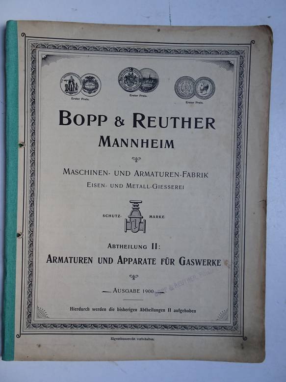 No author. - Bopp & Reuther Mannheim; Maschinen- und Armaturen-Fabrik, Eisen- und Metall-Gieserei, Abtheilung II: Armaturen und Apparate für Gaswerke.