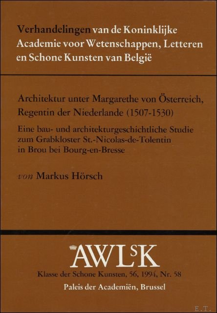 Horsch, Markus, Horsch. - ARCHITEKTUR UNTER MARGARETHE VON OSTERREICH, REGENTIN DER NIEDERLANDE.1507-1530.